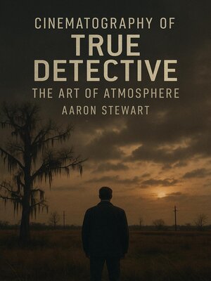cover image of Cinematography of True Detective